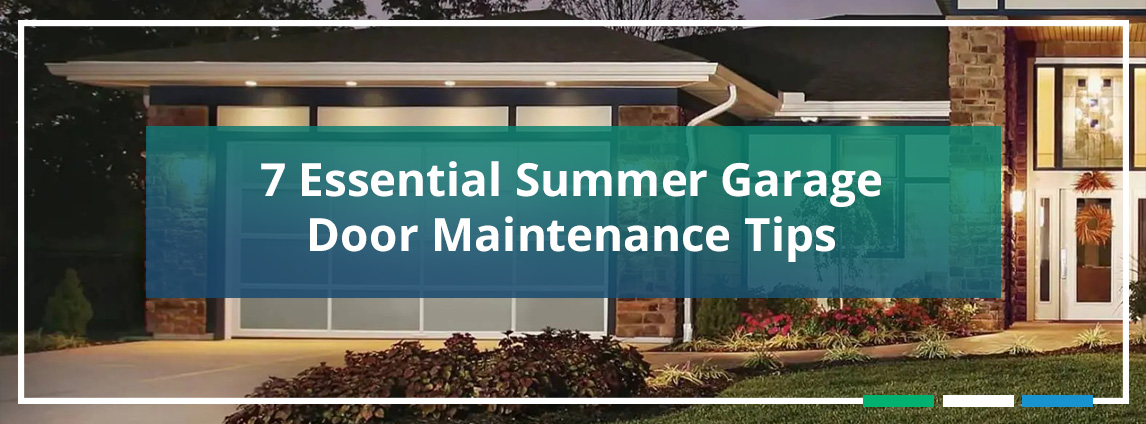 7 Essential Summer Garage Door Maintenance Tips
